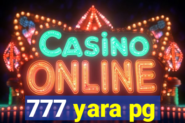 777 yara pg